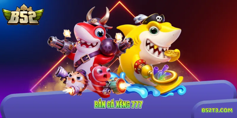 bắn cá xèng 777