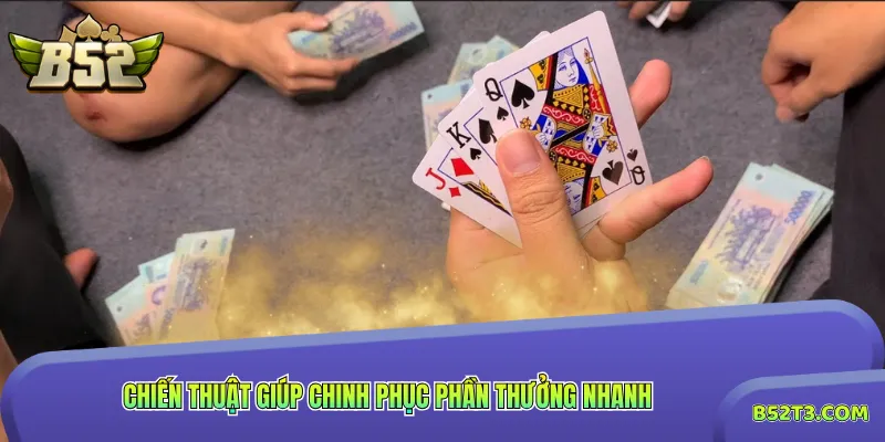 Chiến thuật giúp chinh phục phần thưởng nhanh