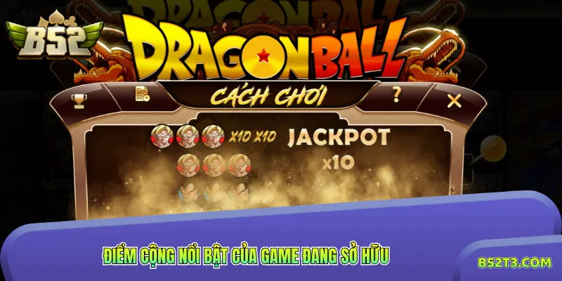 Điểm cộng nổi bật của game đang sở hữu