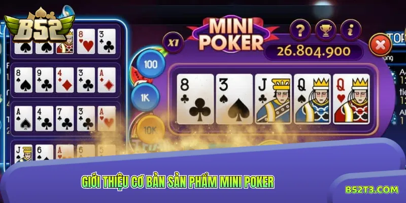 Giới thiệu cơ bản sản phẩm Mini Poker