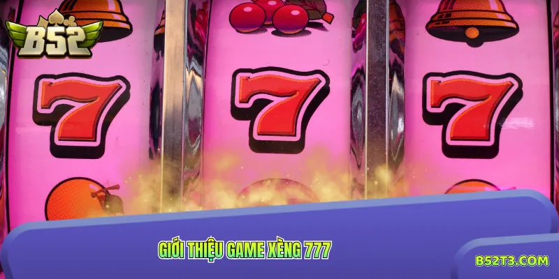 Giới thiệu game Xèng 777