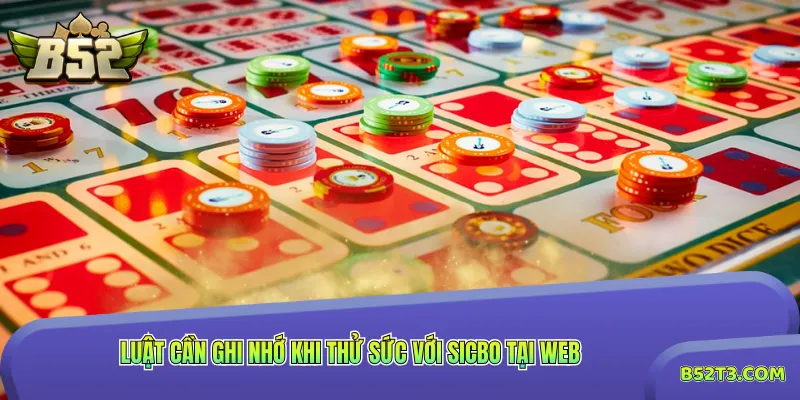 Luật cần ghi nhớ khi thử sức với sicbo tại web
