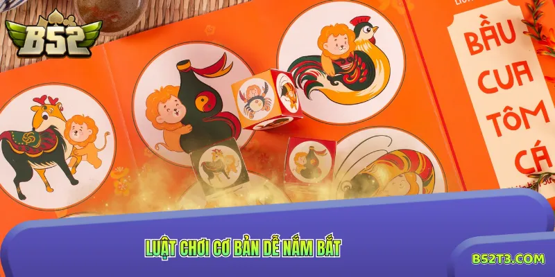 Luật chơi cơ bản dễ nắm bắt