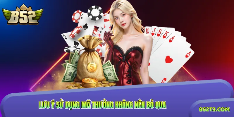 Lưu ý sử dụng mã thưởng không nên bỏ qua