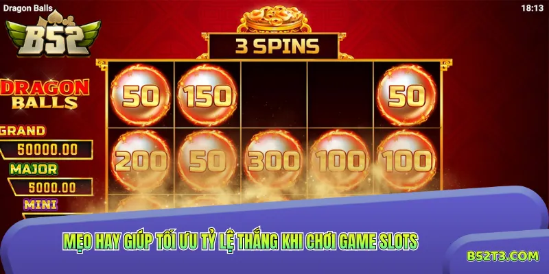 Mẹo hay giúp tối ưu tỷ lệ thắng khi chơi game slots